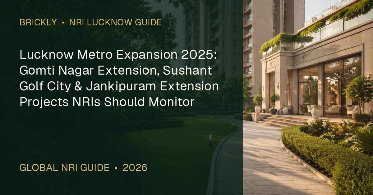 Lucknow Metro Expansion 2025: Gomti Nagar Extension, Sushant Golf City & Jankipuram Extension Projects NRIs Should Monitor — 1OAK ATMOS