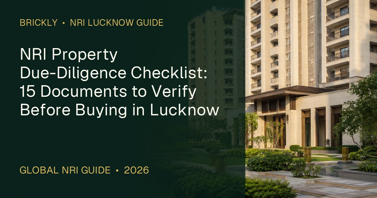 NRI Property Due-Diligence Checklist: 15 Documents to Verify Before Buying in Lucknow — 1OAK ATMOS
