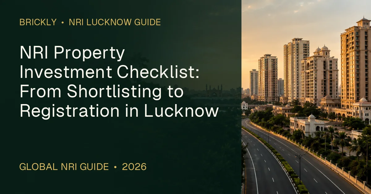 NRI Property Investment Checklist: From Shortlisting to Registration in Lucknow — 1OAK ATMOS